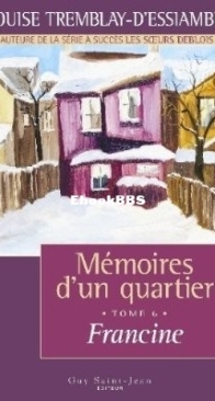 Francine - Mémoires D'Un Quartier 06- Louise Tremblay D'Essiambre - French