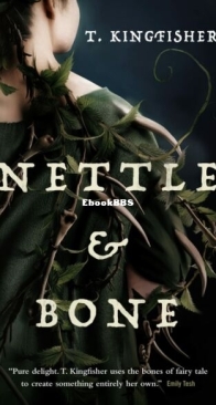 Nettle and Bone - T. Kingfisher - English