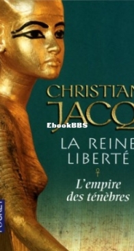 L'Empire Des Ténèbres - La Reine Liberté 01  - Christian Jacq - French