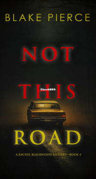 Not This Road - A Rachel Blackwood Suspense Thriller 04  - Blake Pierce - English