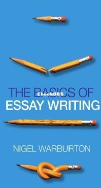 The Basics Of Essay Writing - Nigel Warburton - English