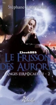Le Frisson Des Aurores - Anges D'Apocalypse 2 - Stéphane Soutoul - French