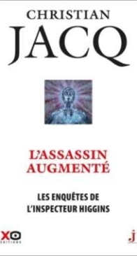 L'Assassin Augmenté - Les Enquêtes De L'Inspecteur Higgins 47 - Christian Jacq - French