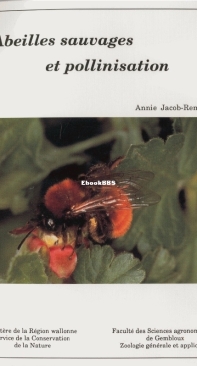 Abeilles Sauvages Et Pollinisation - Annie Jacob-Remacle - French
