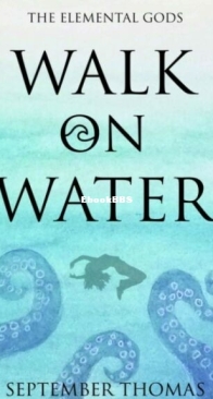 Walk on Water - The Elemental Gods 1 - Thomas September - English