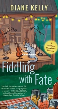 Fiddling with Fate - Southern Homebrew Mystery 3 - Diane Kelly - English