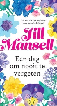 Een Dag Om Nooit Te Vergeten - Jill Mansell - Dutch