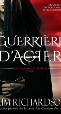 La Guerriere D'Acier - Les Royaumes Désunis 01 - Kim Richardson - French
