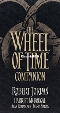 The Wheel of Time Companion - The Wheel of Time #Reference - Robert Jordan ,  Harriet McDougal ,  Alan Romanczuk ,  Maria Simons - English