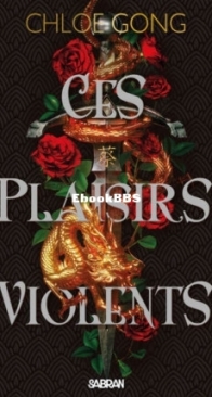 Ces Plaisirs Violents - Chloe Gong - French