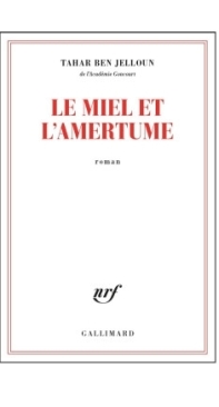 Le Miel Et L'Amertume - Tahar Bel Jelloun - French