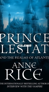 Prince Lestat and the Realms of Atlantis- [The Vampire Chronicles Bk 12] - Anne Rice - English