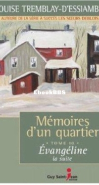 Evangéline La Suite - Mémoires D'Un Quartier 10 - Louise Tremblay D'Essiambre - French