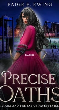 Precise Oaths - Liliana and the Fae of Fayetteville 01 - Paige E. Ewing - English
