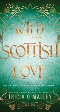Wild Scottish Love - The Enchanted Highlands 02 - Tricia O'Malley - English