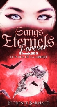 Le Poids De La Liberté - Sangs Eternels Forever 3 - Florence Barnaud - French