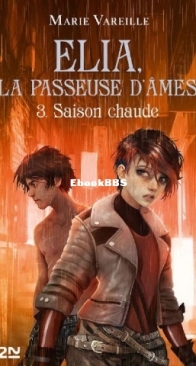 Saison Chaudes - Elia, La Passeuse D'Âmes 03 - Marie Vareille - French