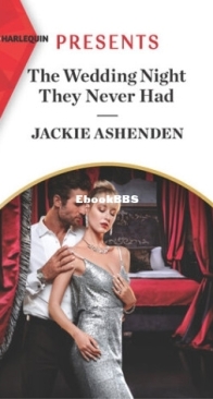 The Wedding Night They Never Had - Jackie Ashenden - English