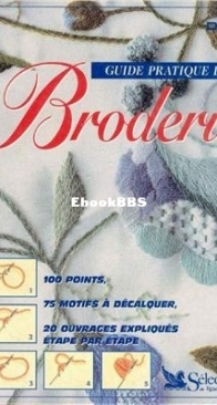 Guide Pratique De La Broderie - DMC - French