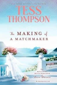 The Making of a Matchmaker - The Mystery Matchmaker Ella Pointe 01 - Tess Thompson - English