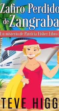 El Zafiro Perdido De Zangrabar: Un Misterio De Patricia Fisher Libro 1 -  Steve Higgs - Spanish