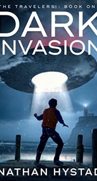 Dark Invasion - The Travelers 1 - Nathan Hystad - English