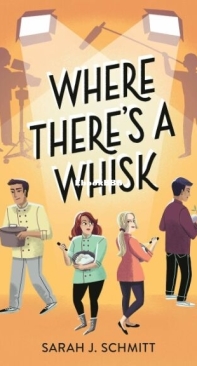 Where There's a Whisk - Sarah J. Schmitt - English