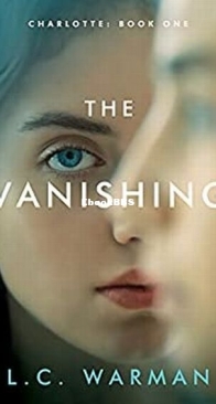 The Vanishing - Charlotte 1 - L.C. Warman - English