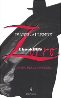 Zorro, L'Inizio Della Leggenda - Isabel Allende - Italian