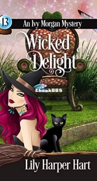 Wicked Delight   - [Ivy Morgan 13] -Lily Harper Hart   2019 English