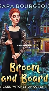 Broom and Board   - [Wicked Witches of Coventry 07] -Sara Bourgeois  2019 English
