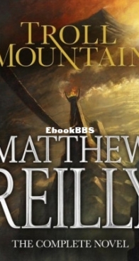 Troll Mountain - Troll Mountain 1-3 - Matthew Reilly - English