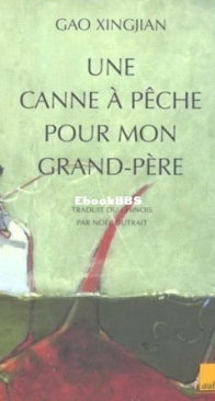 Une Canne A Pêche Pour Mon Grand-Père - Gao Xingjian - French