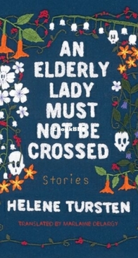 An Elderly Lady Must Not Be Crossed - Elderly Lady 2 - Helene Tursten - English