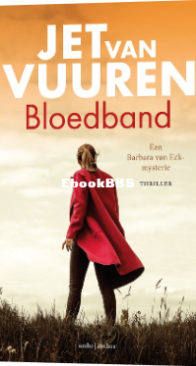 Bloedband - Barbara van Eck - 2 - Jet van Vuuren - Dutch