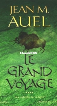 Le Grand Voyage - Les Enfants de la Terre 4 - Jean M. Auel - French
