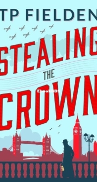 Stealing the Crown - A Guy Harford Mystery 1 - T.P. Fielden - English