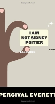 I Am Not Sidney Poitier - Percival Everett - English
