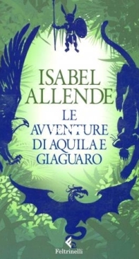 Le Avventure Di Aquila e Giaguaro - Isabel Allende - Italian