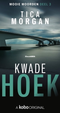 Kwade Hoek - Mooie Moorden 1 deel 3 - Tica Morgan - Dutch