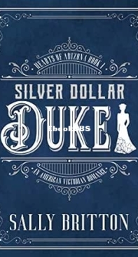 Silver Dollar Duke - Hearts of Arizona 1 - Sally Britton - English