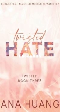 Twisted Hate - Twisted 03 - Ana Huang - English.