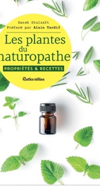 Les Plantes Du Naturopathe - Rustica Editions -Sarah Stulzaft - French