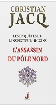 L'Assassin Du Pôle Nord - Les Enquêtes De L'Inspecteur Higgins 12 - Christian Jacq - French