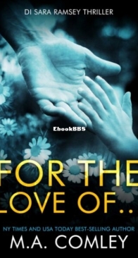 For the Love of ... - DI Sara Ramsey 8 - M. A. Comley - English