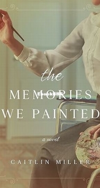 The Memories We Painted - Caitlin Miller - English