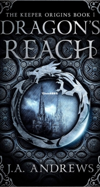 Dragon's Reach - The Keeper Origins 01 - J.A. Andrews - English