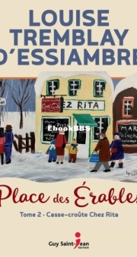 Le Casse-Croûte Chez Rita - Place Des Érables 02 - Louise Tremblay D'Essiambre - French