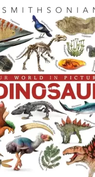 The Dinosaur Book: And Other Wonders of the Prehistoric World - DK Our world in Picture - English