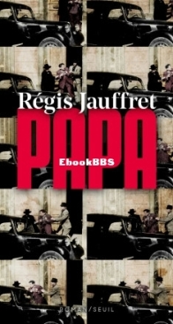 Papa - Regis Jauffret - French